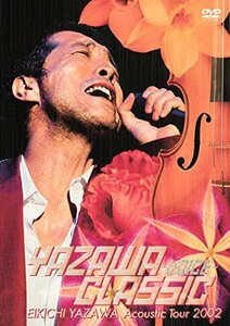 YAZAWA CLASSIC ~VOICE~ EIKICHI YAZAWA Acoustic Tour 2002 [DVD]　(shin