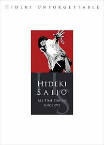 HIDEKI UNFORGETTABLE-HIDEKI SAIJO ALL TIME SINGLES SINCE1972(Blu-spe　(shin