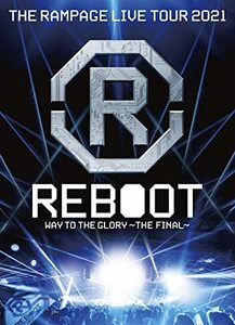 THE RAMPAGE LIVE TOUR 2021 ”REBOOT” ~WAY TO THE GLORY~ THE FINAL(DVD　(shin