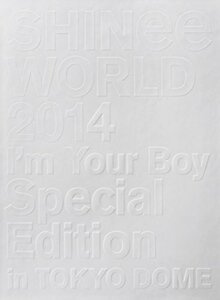 SHINee WORLD 2014~I'm Your Boy~ Special Edition in TOKYO DOME (初回生産限　(shin