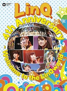 LinQ 4th Anniversary ～ Welcome to the LinQworld !! ～ [Blu-ray]　(shin