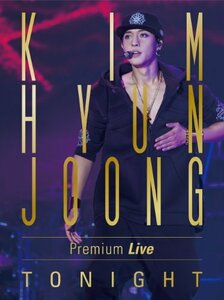 KIM HYUN JOONG Premium Live “TONIGHT”(初回限定盤)(Blu-ray+豪華100Pブックレット/スリ　(shin