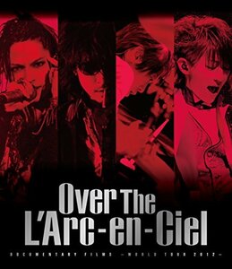 DOCUMENTARY FILMS ~WORLD TOUR 2012~ 「Over The L'Arc-en-Ciel」 [Blu-ra　(shin