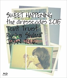 SWEET HAPPENING ?the dresscodes 2015 “Don't Trust Ryohei Shima”JAPAN　(shin