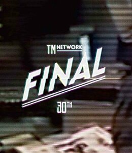 TM NETWORK 30th FINAL(BD) [Blu-ray]　(shin