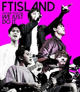 FTISLAND AUTUMN TOUR 2016 -WE JUST DO IT-【blu-ray】　(shin