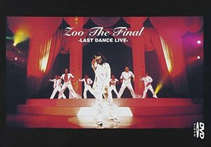 ZOO THE FINAL-LAST DANCE LIVE- [DVD]　(shin