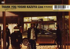 THANK YOU YOSHII KAZUYA LIVE AT BUDOKAN [DVD]　(shin