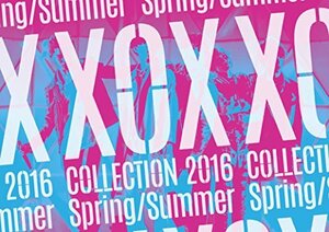 XOX COLLECTION 2016 Spring / Summer [DVD]　(shin