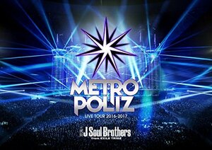 三代目 J Soul Brothers LIVE TOUR 2016-2017 “METROPOLIZ”(Blu-ray Disc2枚組　(shin