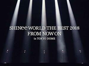 SHINee WORLD THE BEST 2018 ~FROM NOW ON~ in TOKYO DOME(初回生産限定盤)[Blu-　(shin