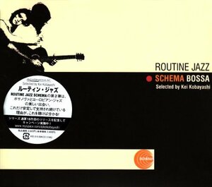 ROUTINE JAZZ SCHEMA BOSSA selected by Kei Kobayashi　(shin