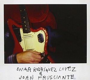 OMAR RODRIGUEZ LOPEZ & JOHN FRUSCIANTE (オマー・ロドリゲス・ロペス & ジョン・フルシアンテ)　(shin