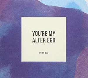 You're My Alter Ego (完全盤)　(shin