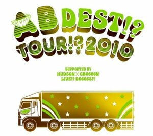 AB DEST!? TOUR!? 2010 SUPPORTED BY HUDSON×GReeeeN LIVE!? DeeeeS!? (初　(shin