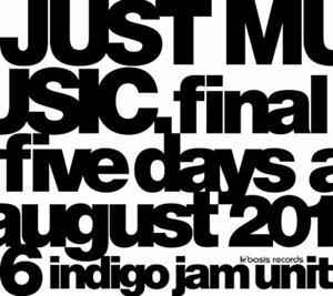 JUST MUSIC. Final Five Days August 2016 [DVD]　(shin