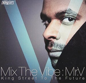 Mix The Vibe-King Street To The Future-　(shin