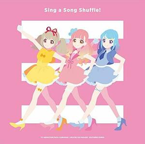 TVアニメ/データカードダス『アイカツオンパレード! 』挿入歌アルバム「Sing a Song Shuffle! 」　(shin