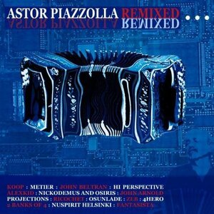 Astor Piazzolla Remixed　(shin