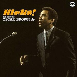 Kicks the Best of Oscar Brown Jr　(shin