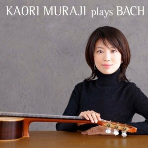 Kaori Muraji Plays Bach　(shin