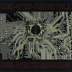 HIGH-SPEED-FLOWER VOL.2-Soul over the razoredge-　(shin