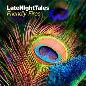 Late Night Tales - Friendly Fires - [帯・解説付 / 国内盤仕様] (BRALN30)　(shin