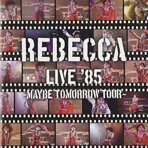 REBECCA LIVE'85~Maybe Tomorrow Tour~　(shin