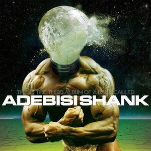 This Is The Third (Best) Album Of A Band Called Adebisi Shank　(shin