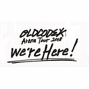 OLDCODEX Live Blu-ray ”we're Here!” in YOKOHAMA ARENA 2018　(shin