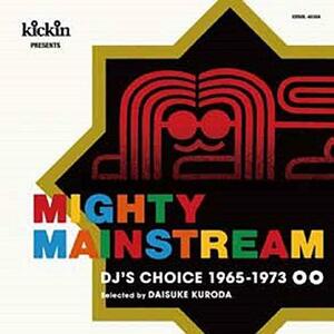 【Amazon.co.jp限定】KICKIN PRESENTS MIGHTY MAINSTREAM:DJ'S CHOICE 1965-1　(shin