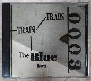 ザ・ブルー・ハーツ トレイン・トレイン 廃盤国内盤中古CD THE BLUE HEARTS TRAIN-TRAIN 甲本ヒロト 真島昌利 MED-50 3008円盤