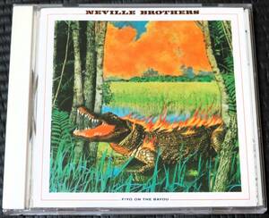 ◆The Neville Brothers◆ ネヴィル・ブラザーズ Fiyo on the Bayou ファイヨー・オン・ザ・バイユー 国内盤 CD ■2枚以上購入で送料無料