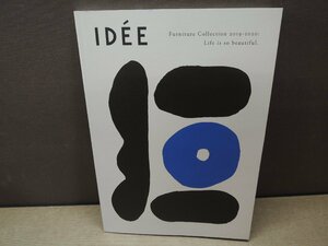 [ catalog ]IDEE Furniture Collection 2019-2020:Life is so Beautiful.