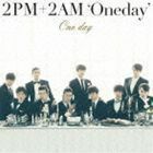 One day（通常盤） 2PM＋2AM‘Oneday’