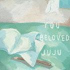 YOU／BELOVED JUJU