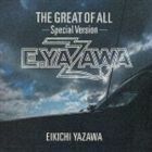 THE GREAT OF ALL-Special Version- 矢沢永吉