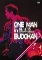 矢沢永吉／ONE MAN in BUDOKAN EIKICHI YAZAWA CONCERT TOUR 2002 矢沢永吉