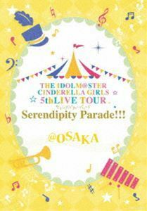 [Blu-Ray]THE IDOLM＠STER CINDERELLA GIRLS 5thLIVE TOUR Serendipity Parade!!!＠OSAKA