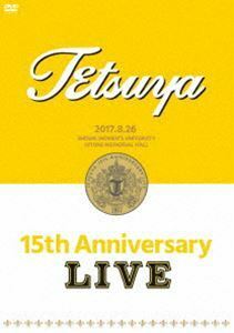 TETSUYA／15th ANNIVERSARY LIVE TETSUYA