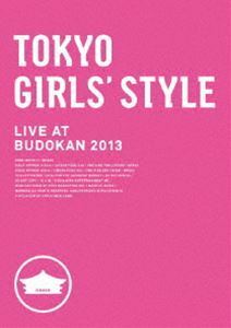 東京女子流／TOKYO GIRLS’ STYLE LIVE AT BUDOKAN 2013 東京女子流