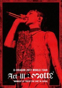 G-DRAGON 2017 WORLD TOUR＜ACT III， M.O.T.T.E＞IN JAPAN（通常盤） G-DRAGON（from BIGBANG）