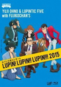 [Blu-Ray] Lupin III concert ~LUPIN! LUPIN!! LUPIN!!! 2015~ Yuji Ohno & Lupintic Five with Fujikochan*s