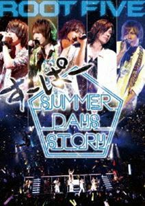 ROOT FIVE／ROOT FIVE JAPAN TOUR 2014 すーぱーSummer Days Story 祭りside ROOT FIVE
