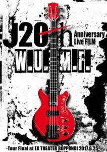 J 20th Anniversary Live FILM［W.U.M.F.］-Tour Final at EX THEATER ROPPONGI 2017.6.25-【通常盤】 J