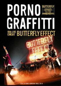 [Blu-Ray]ポルノグラフィティ／15th ライヴサーキット”BUTTERFLY EFFECT”Live in KOBE KOKUSAI HALL 2018（通常盤） ポルノグ・