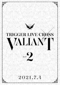 アイドリッシュセブン TRIGGER LIVE CROSS ”VALIANT”【DVD DAY 2】 TRIGGER