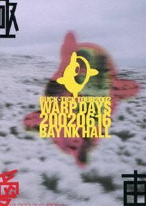 [Blu-Ray]BUCK-TICK TOUR2002 WARP DAYS 20020616 BAY NK HALL BUCK-TICK