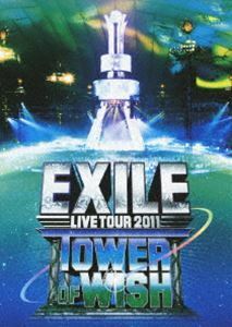 EXILE LIVE TOUR 2011 TOWER OF WISH 願いの塔 EXILE