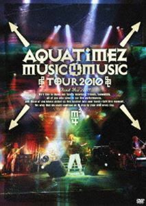 Aqua Timez Music 4 Music tour 2010（通常盤） Aqua Timez